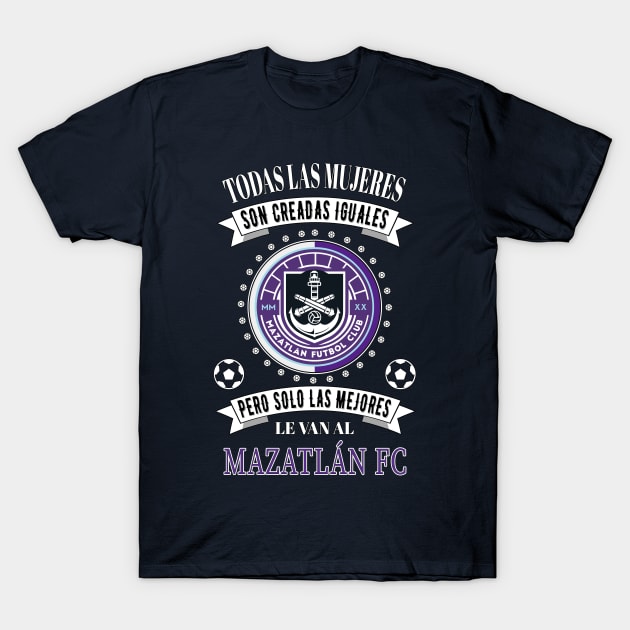 Club Mazatlán Las Mejores le van a Mazatlan para Mujeres T-Shirt by soccer t-shirts